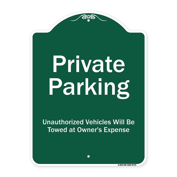 Signmission Private Parking Unauthorized Vehicles Will Towed Owner Expense Alum Sign, 18" L, 24" H, GW-1824-9776 A-DES-GW-1824-9776 - main